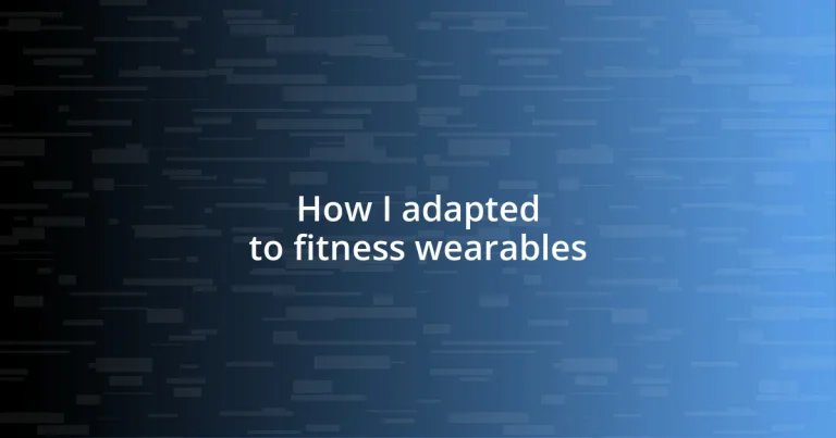 How I adapted to fitness wearables