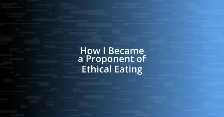 How I Became a Proponent of Ethical Eating