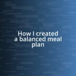 How I created a balanced meal plan