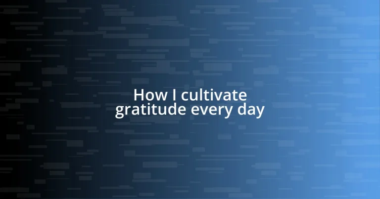 How I cultivate gratitude every day