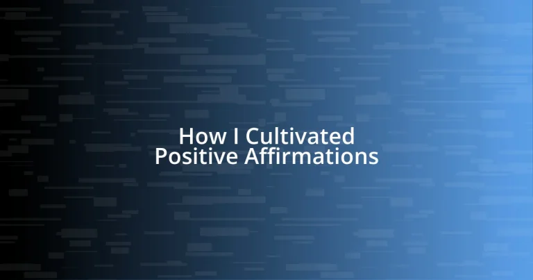 How I Cultivated Positive Affirmations