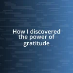 How I discovered the power of gratitude