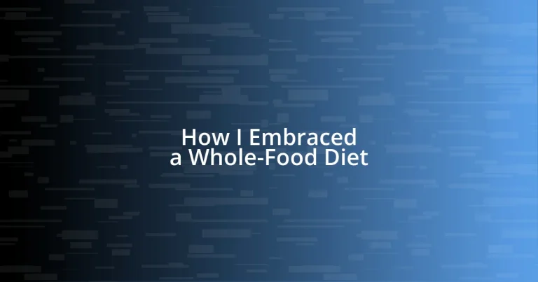 How I Embraced a Whole-Food Diet