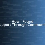 How I Found Support Through Community