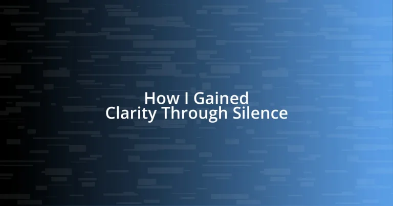 How I Gained Clarity Through Silence