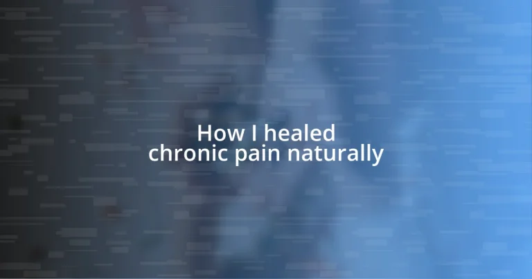 How I healed chronic pain naturally