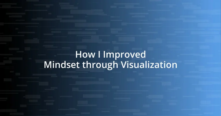 How I Improved Mindset through Visualization