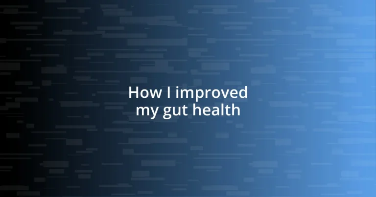 How I improved my gut health