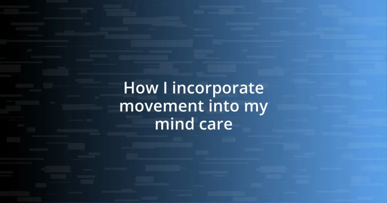 How I incorporate movement into my mind care