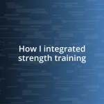 How I integrated strength training