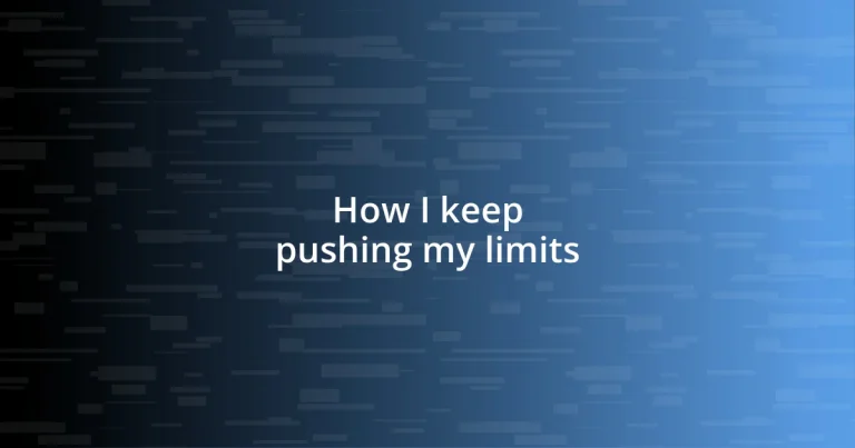 How I keep pushing my limits