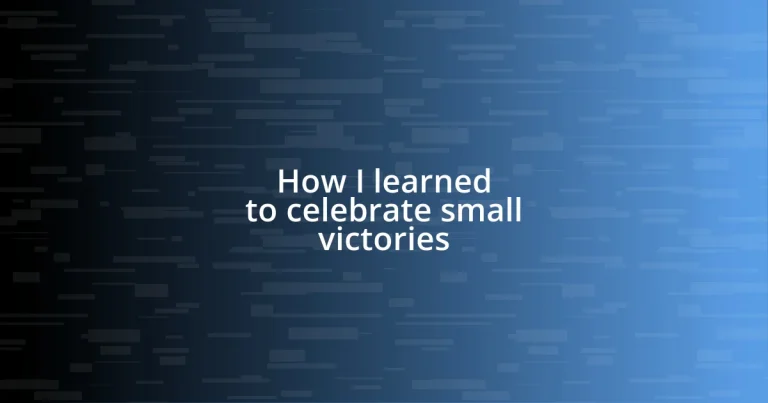 How I learned to celebrate small victories