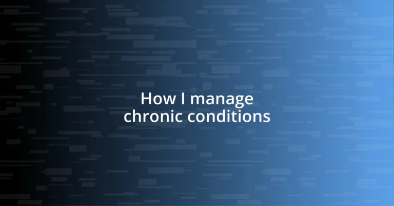 How I manage chronic conditions