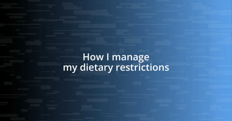 How I manage my dietary restrictions