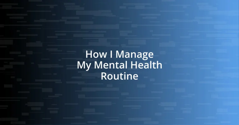 How I Manage My Mental Health Routine