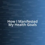 How I Manifested My Health Goals