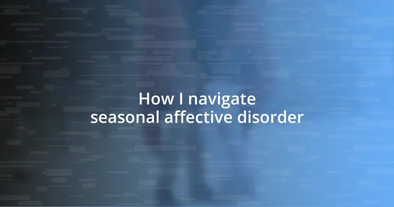 How I navigate seasonal affective disorder