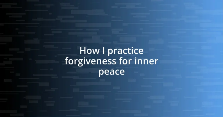 How I practice forgiveness for inner peace