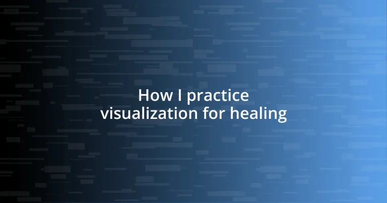 How I practice visualization for healing