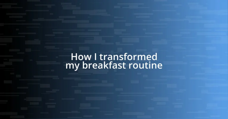 How I transformed my breakfast routine