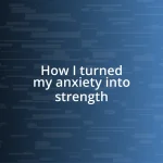 How I turned my anxiety into strength