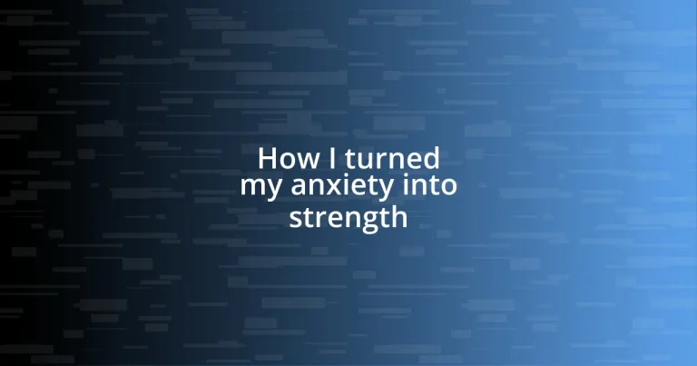 How I turned my anxiety into strength