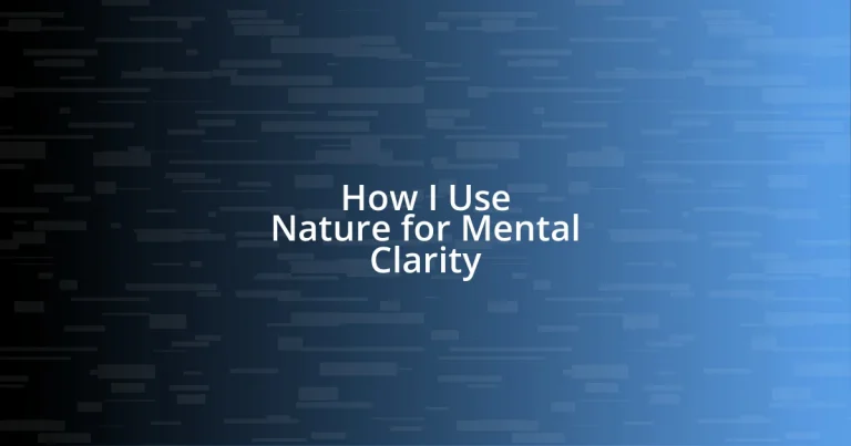 How I Use Nature for Mental Clarity