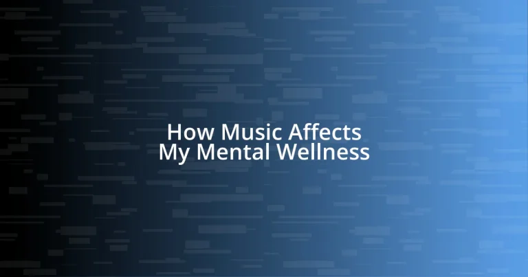 How Music Affects My Mental Wellness