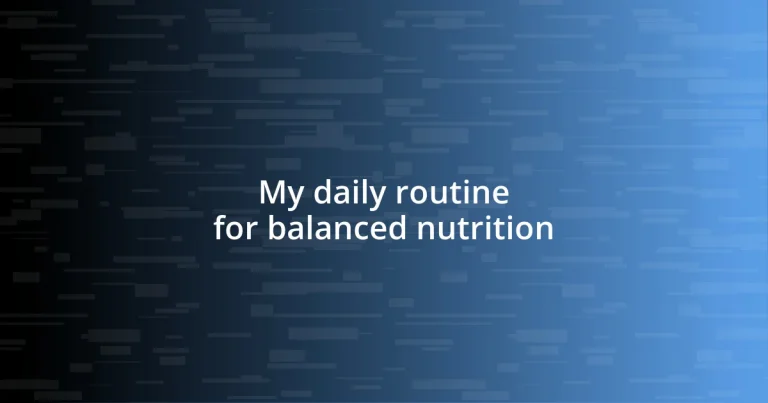 My daily routine for balanced nutrition