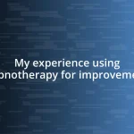 My experience using hypnotherapy for improvement