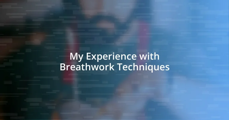 My Experience with Breathwork Techniques