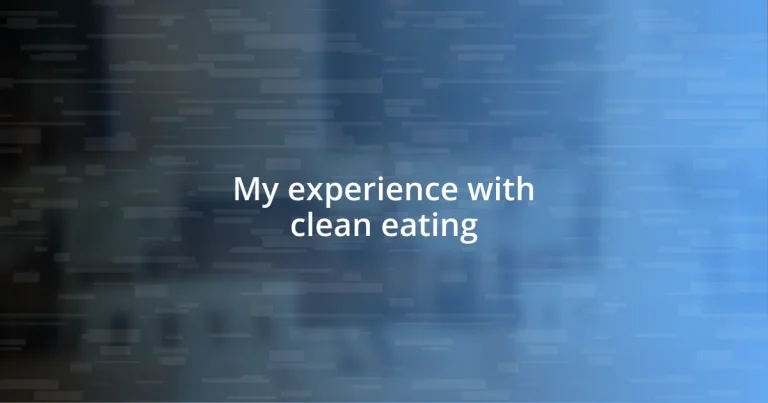 My experience with clean eating