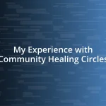 My Experience with Community Healing Circles