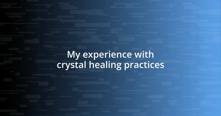 My experience with crystal healing practices