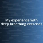 My experience with deep breathing exercises