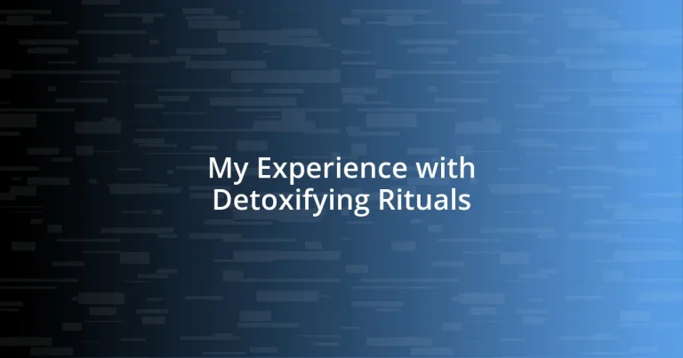 My Experience with Detoxifying Rituals