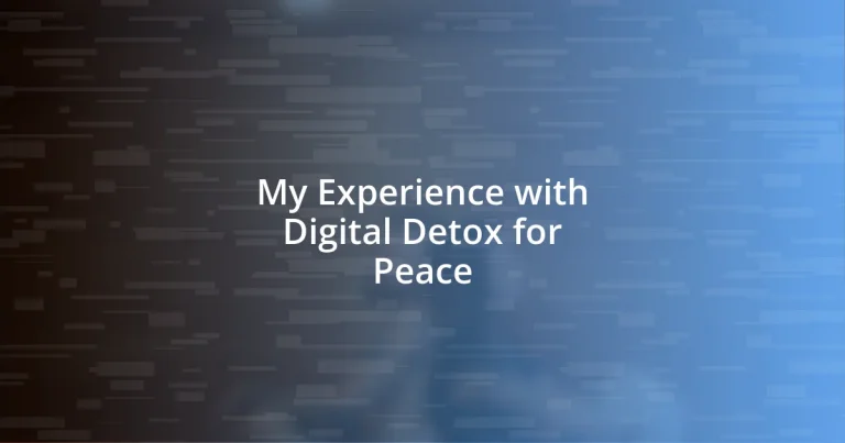 My Experience with Digital Detox for Peace