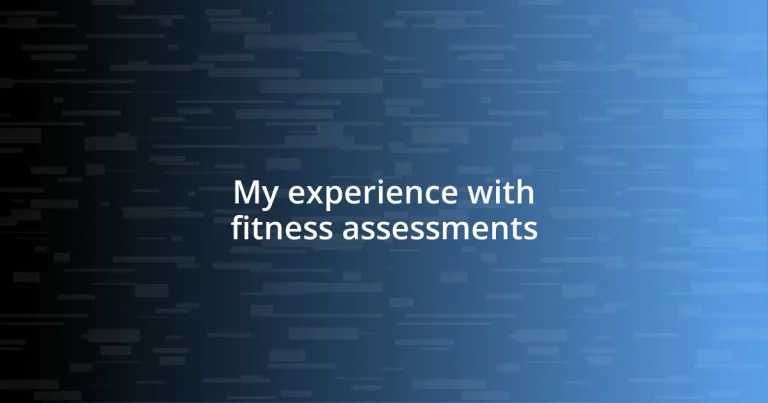 My experience with fitness assessments