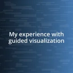 My experience with guided visualization