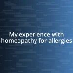 My experience with homeopathy for allergies