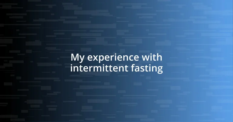 My experience with intermittent fasting