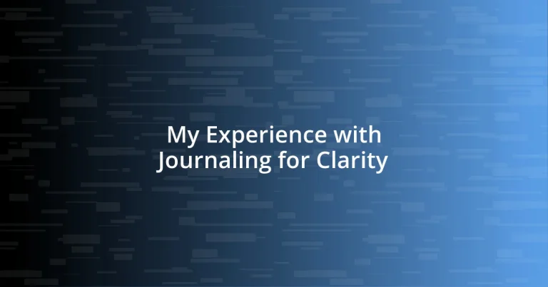 My Experience with Journaling for Clarity