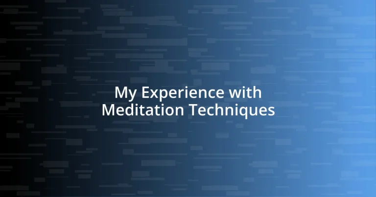 My Experience with Meditation Techniques