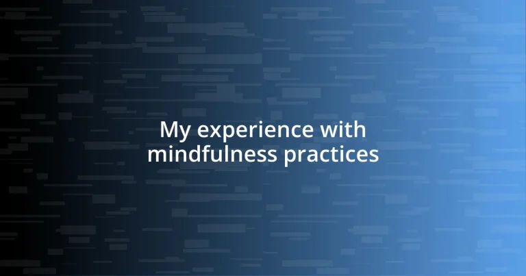 My experience with mindfulness practices