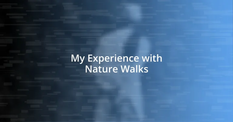 My Experience with Nature Walks