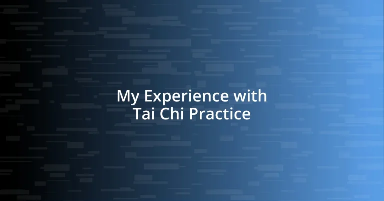 My Experience with Tai Chi Practice