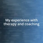 My experience with therapy and coaching