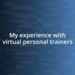 My experience with virtual personal trainers