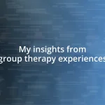 My insights from group therapy experiences