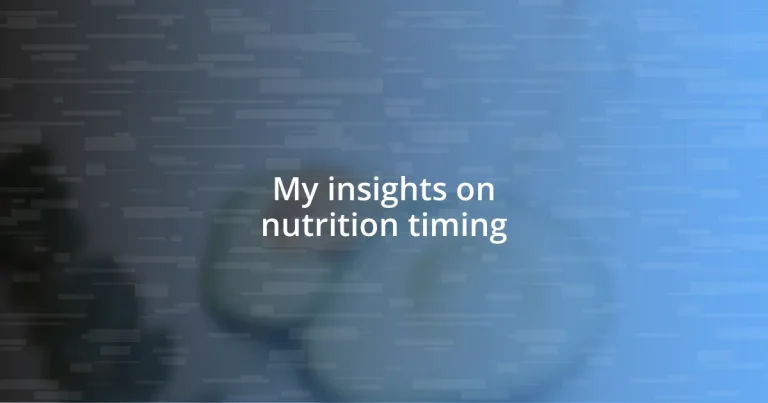 My insights on nutrition timing